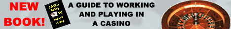 E-Book--Download a copy of the "Guide to Working and Playing in a Casino" today. Detailed information with coloured diagrams and images.
