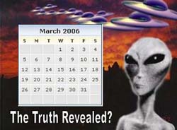 After more than 50 years of Alien and UFO cover-ups, will the secret end in March 2006?